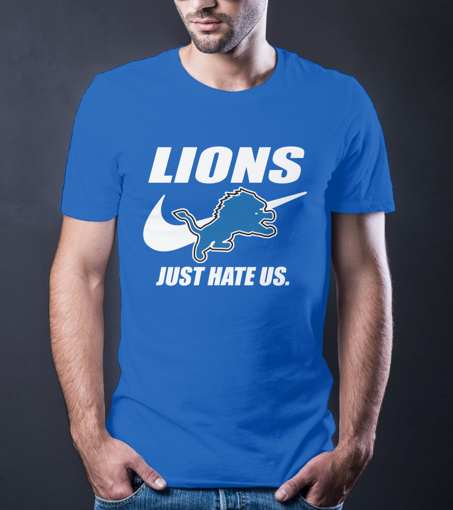 Lions Just Hate Us Detroit T-Shirt