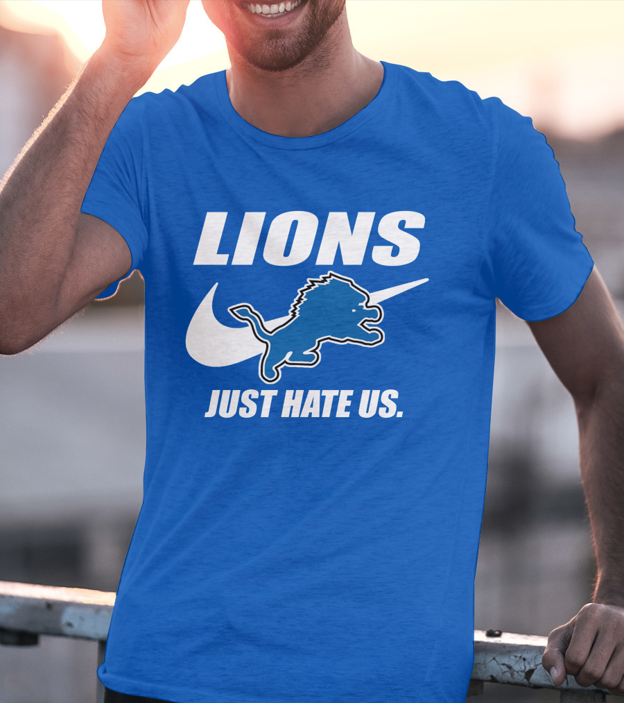 Lions Just Hate Us Detroit T-Shirt