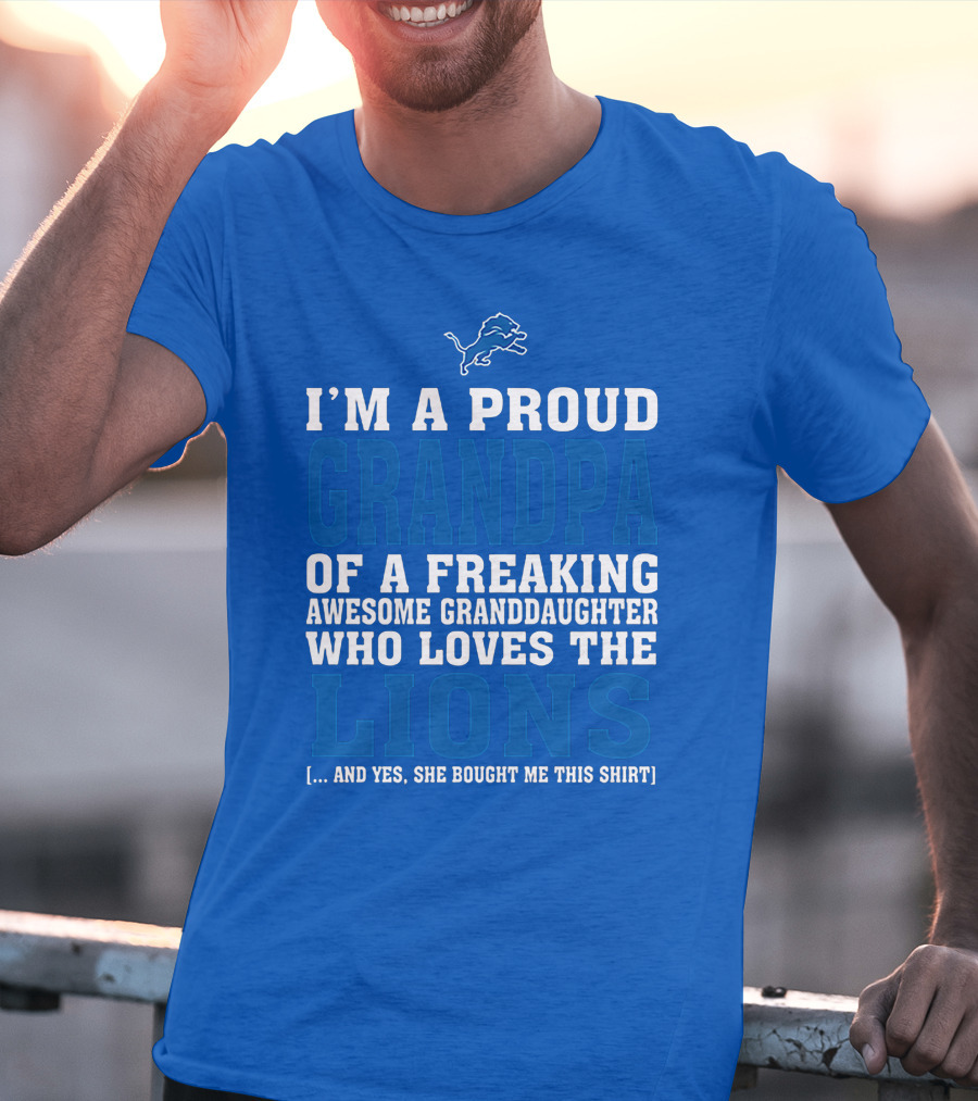 I'm A Proud Grandpa Of A Freaking Awesome Granddaughter Who Loves The Detroit Lions T-Shirt