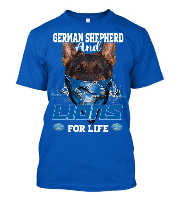 German Shepherd And Detroit Lions For Life T-Shirt