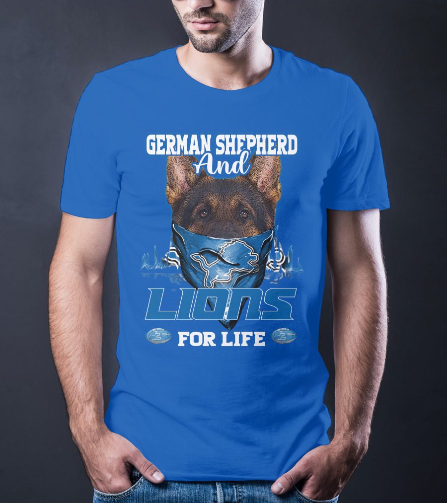 German Shepherd And Detroit Lions For Life T-Shirt
