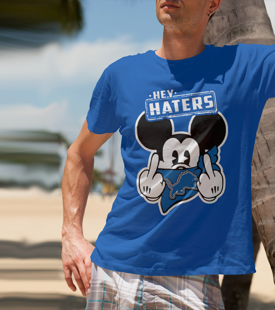 Hey Haters Mick Detroit Lions T-Shirt