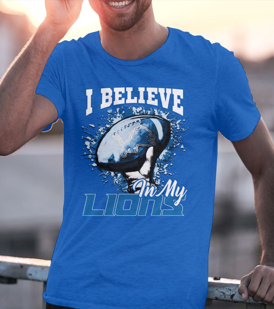 I Believe In My Detroit Lions T-Shirt