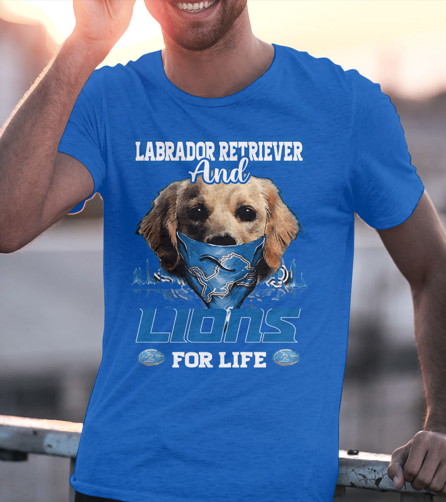 Labrador Retriever And Lions For Life Detroit Lions T-Shirt
