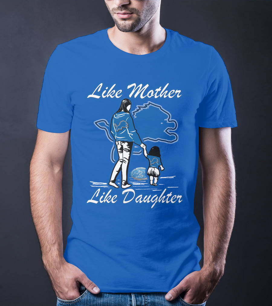 Like Mother Like Daughter Detroit Lions Fan T-Shirt