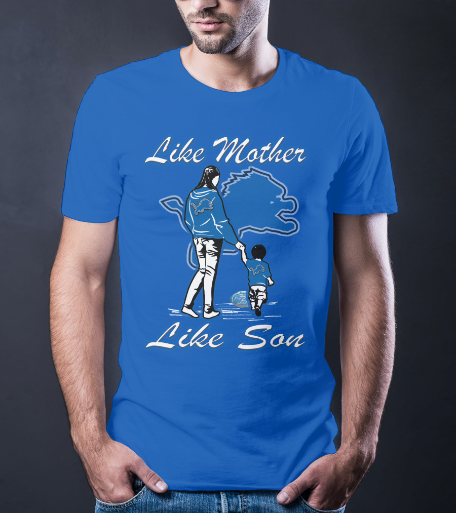 Like Mother Like Son Detroit Lions T-Shirt