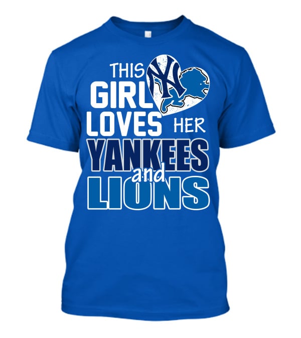 This Girl Loves Her Yankees And Lions T-Shirt
