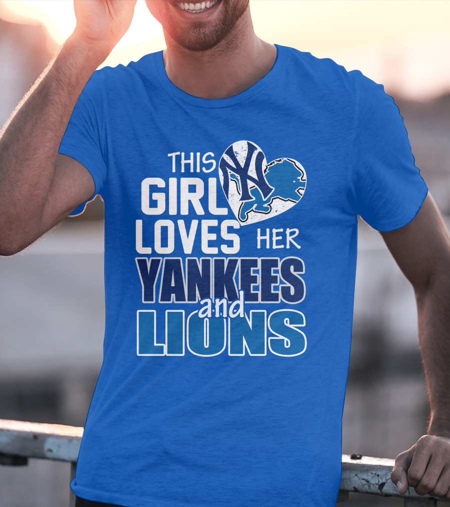 This Girl Loves Her Yankees And Lions T-Shirt