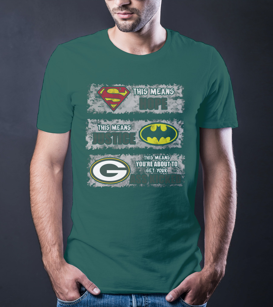 Superman Batman Green Bay Packers This Means Hope Justice You're About To Get Your Ass Kicked T-Shirt