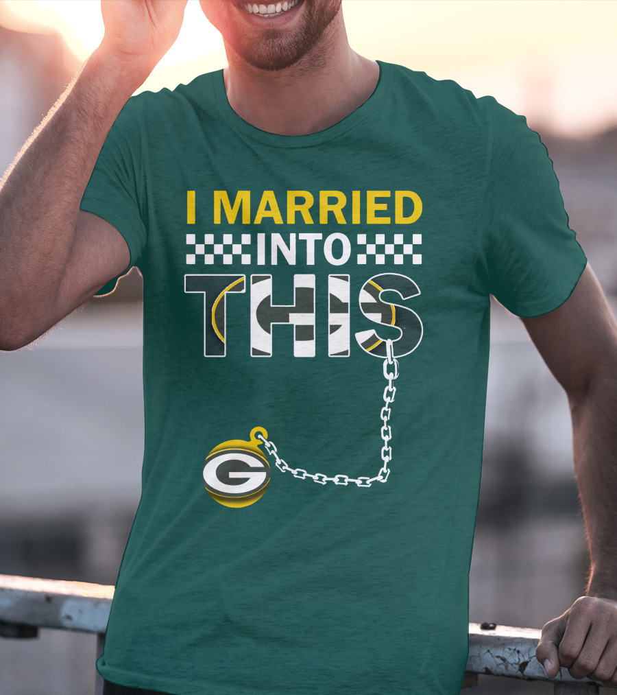 Green Bay Packers I Married Into This T-Shirt