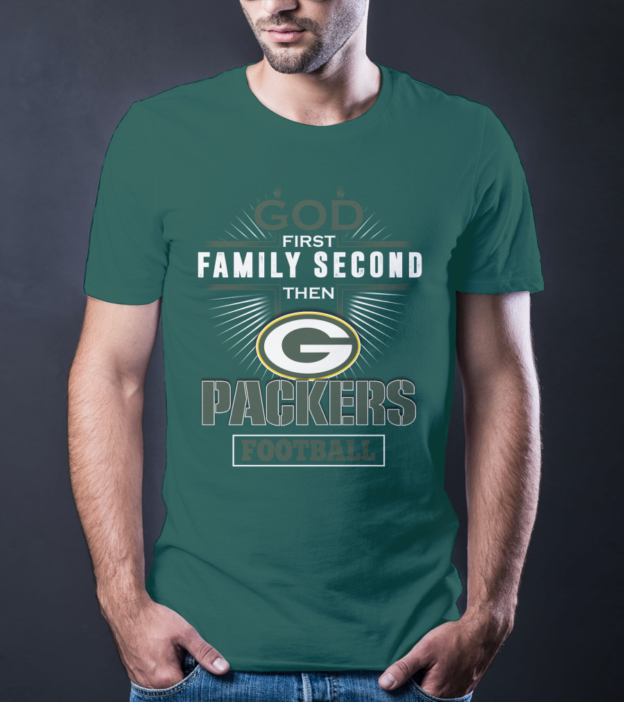 God First Family Second Then Green Bay Packers Football T-Shirt