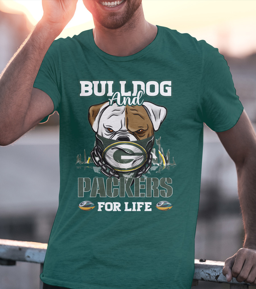 Bulldog And Packers For Life Green Bay Packers T-Shirt