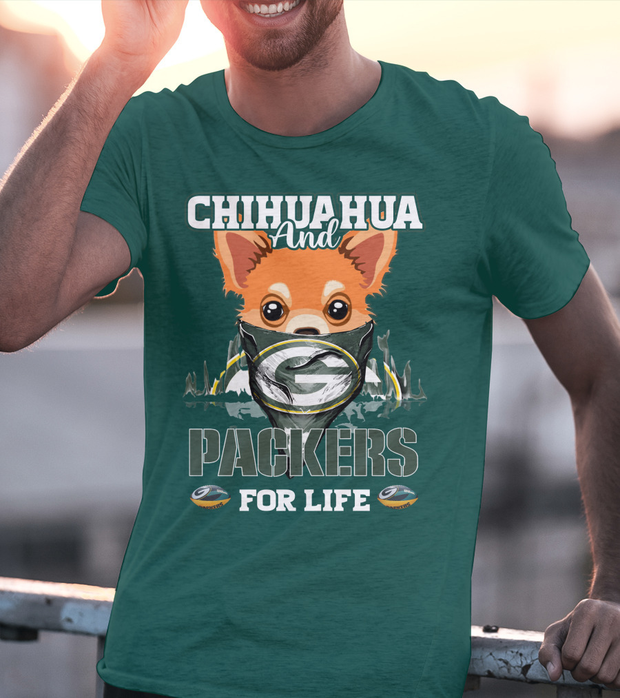 Chihuahua And Packers For Life T-Shirt