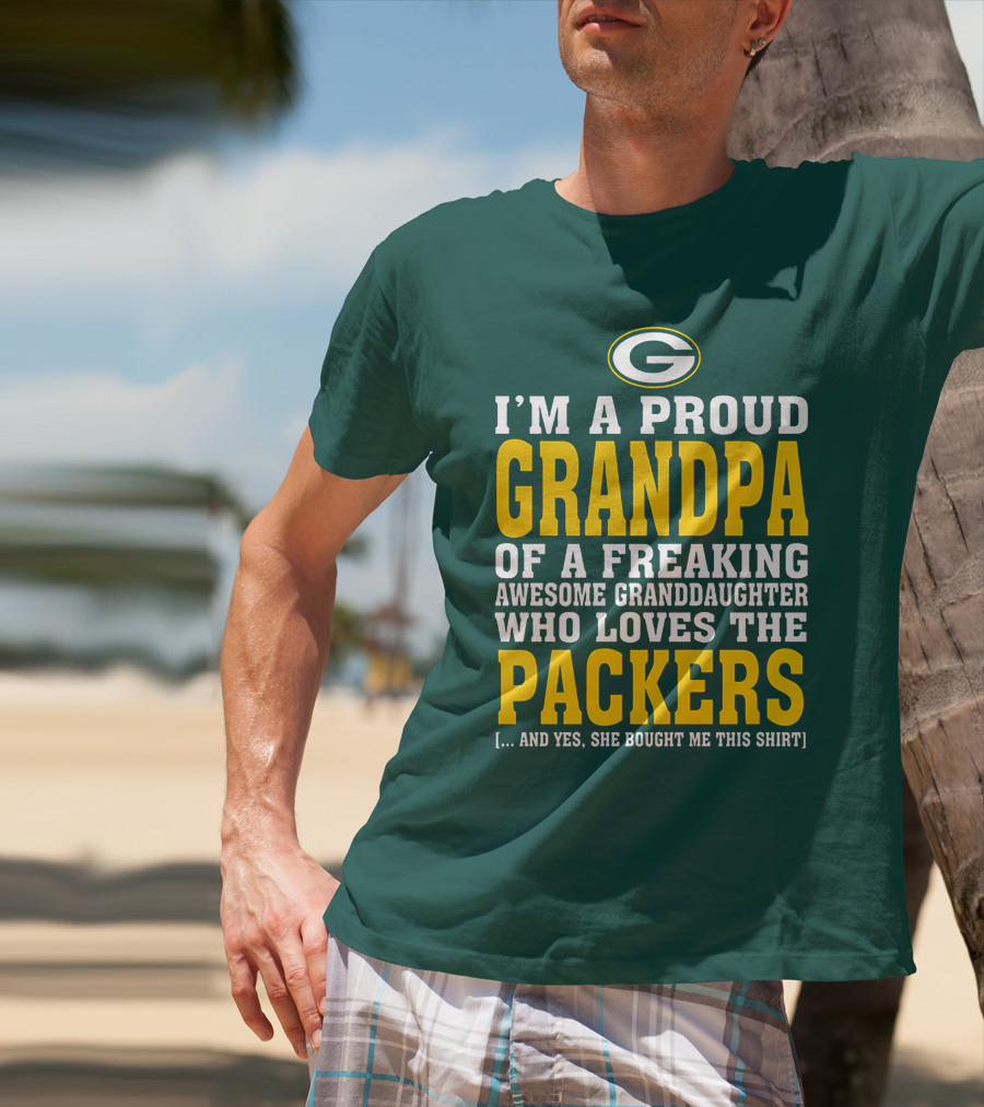 I'm A Proud Grandpa Of A Freaking Awesome Granddaughter Who Loves The Packers T-Shirt