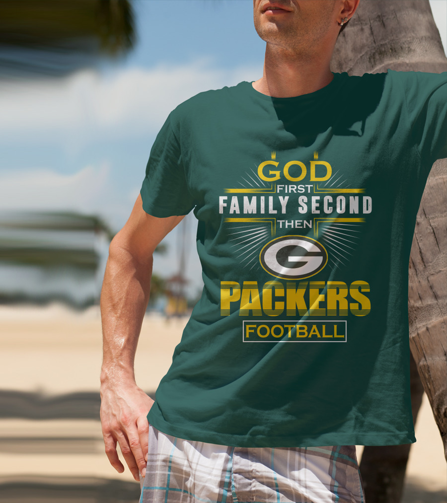 Green Bay Packers God First Family Second Then Packers Football T-Shirt
