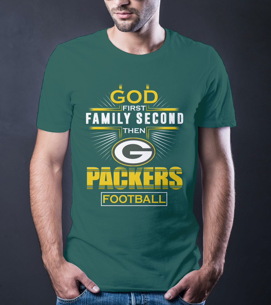 Green Bay Packers God First Family Second Then Packers Football T-Shirt