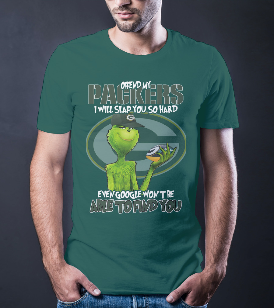 Offend My Packers I Will Slap You So Hard Even Google Won't Be Able To Find You T-Shirt