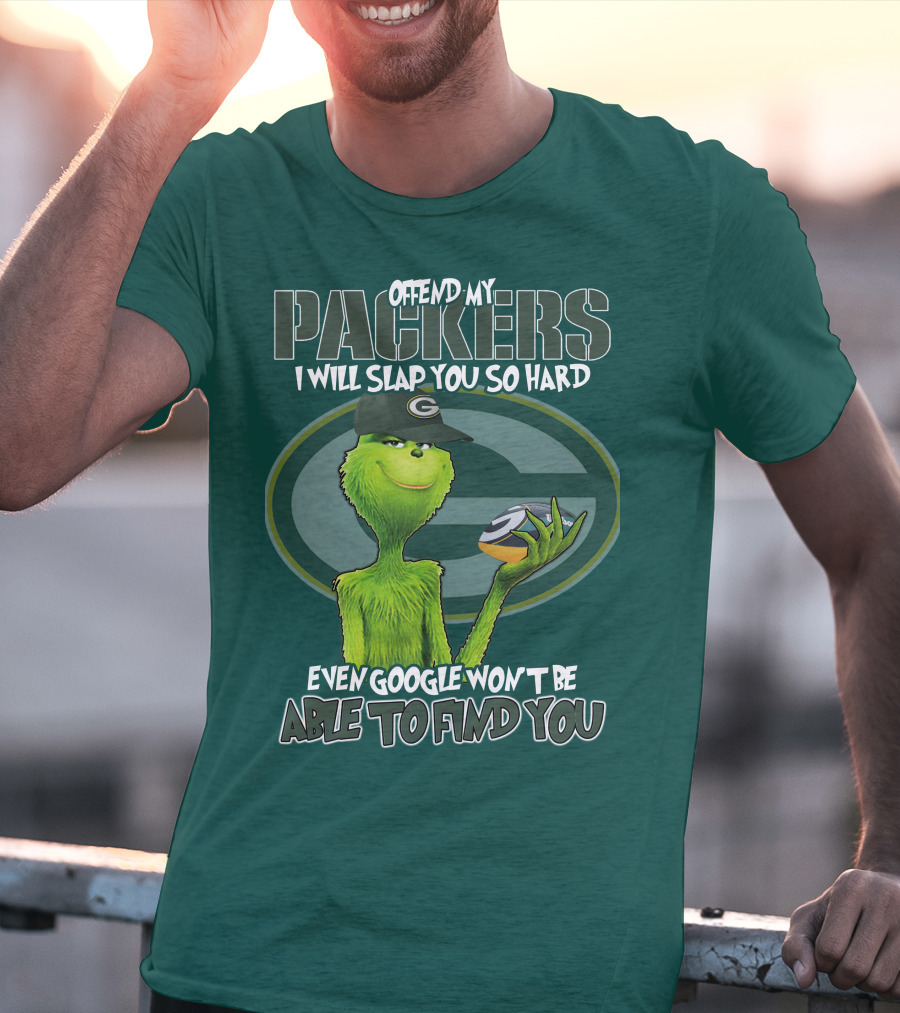 Offend My Packers I Will Slap You So Hard Even Google Won't Be Able To Find You T-Shirt