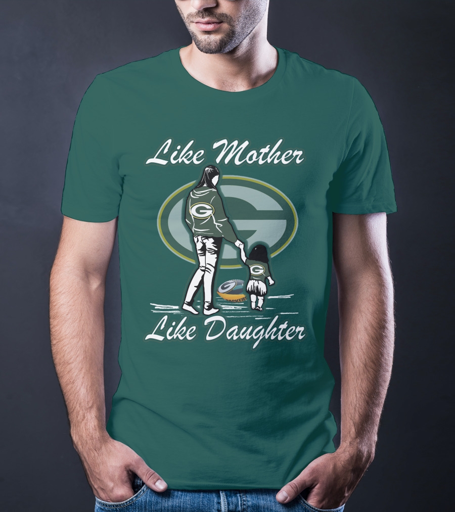 Like Mother Like Daughter Green Bay Packers T-Shirt