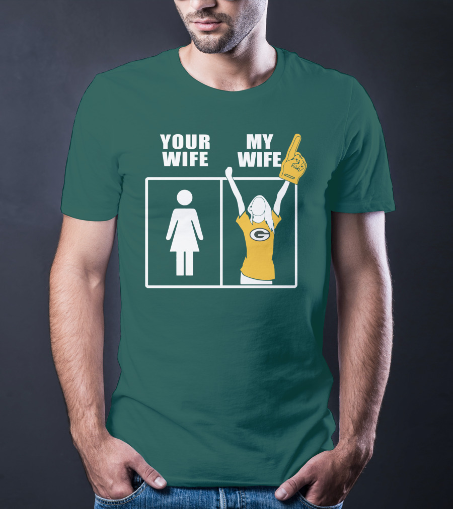 Your Wife My Wife Green Bay Packers 96 Fan Jersey T-Shirt