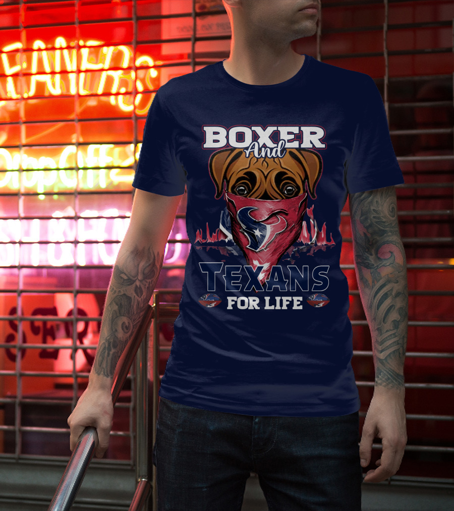 Boxer And Texans For Life Houston Texans T-Shirt