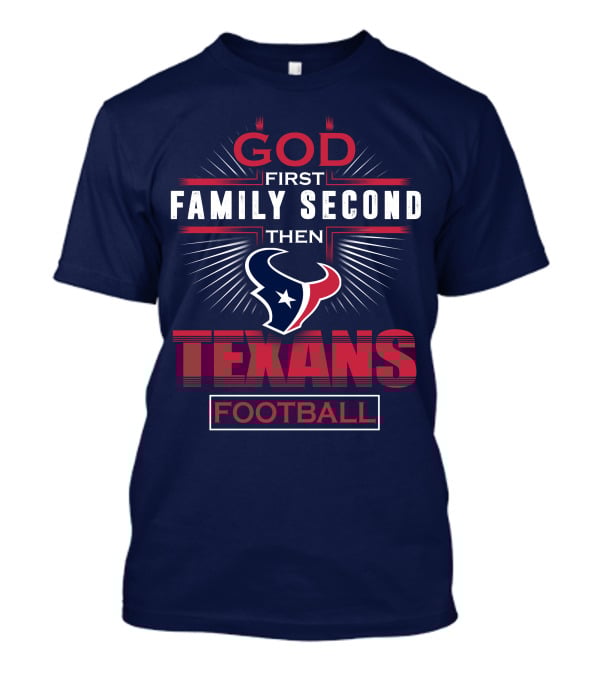 Houston Texans God First Family Second Football T-Shirt