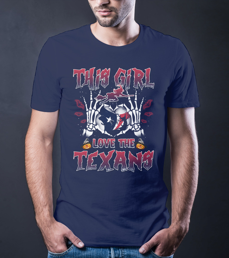 This Girl Love The Texans Skeleton Hands Halloween Theme T-Shirt