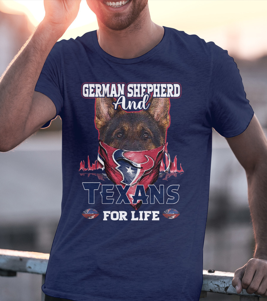 German Shepherd And Texans For Life T-Shirt