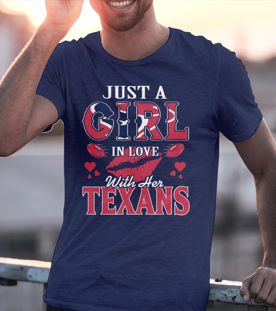 Just A Girl In Love With Her Texans T-Shirt
