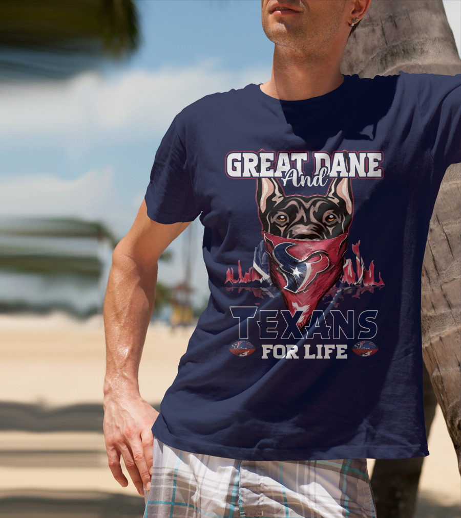 Great Dane And Texans For Life T-Shirt