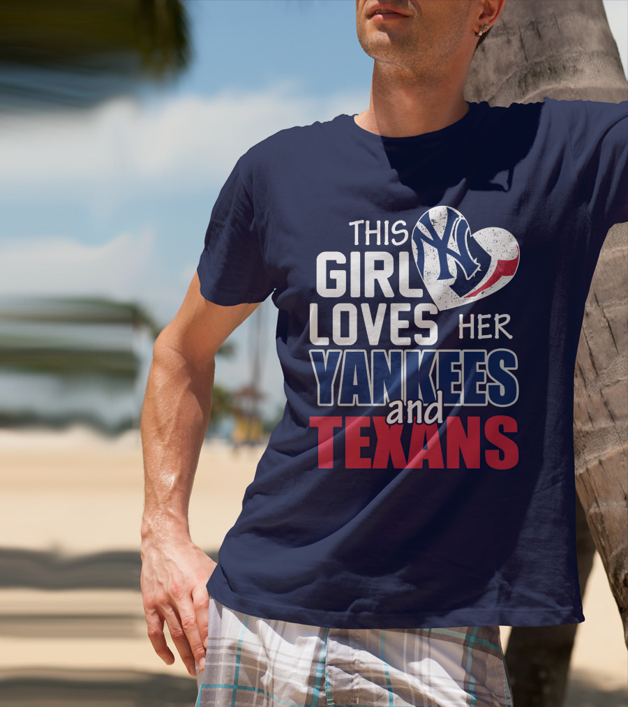 This Girl Loves Her Yankees And Texans Heart T-Shirt