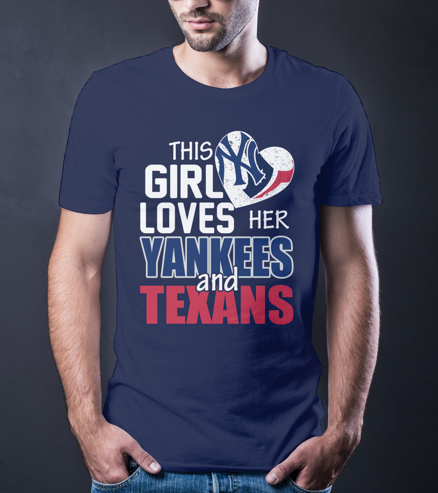 This Girl Loves Her Yankees And Texans Heart T-Shirt