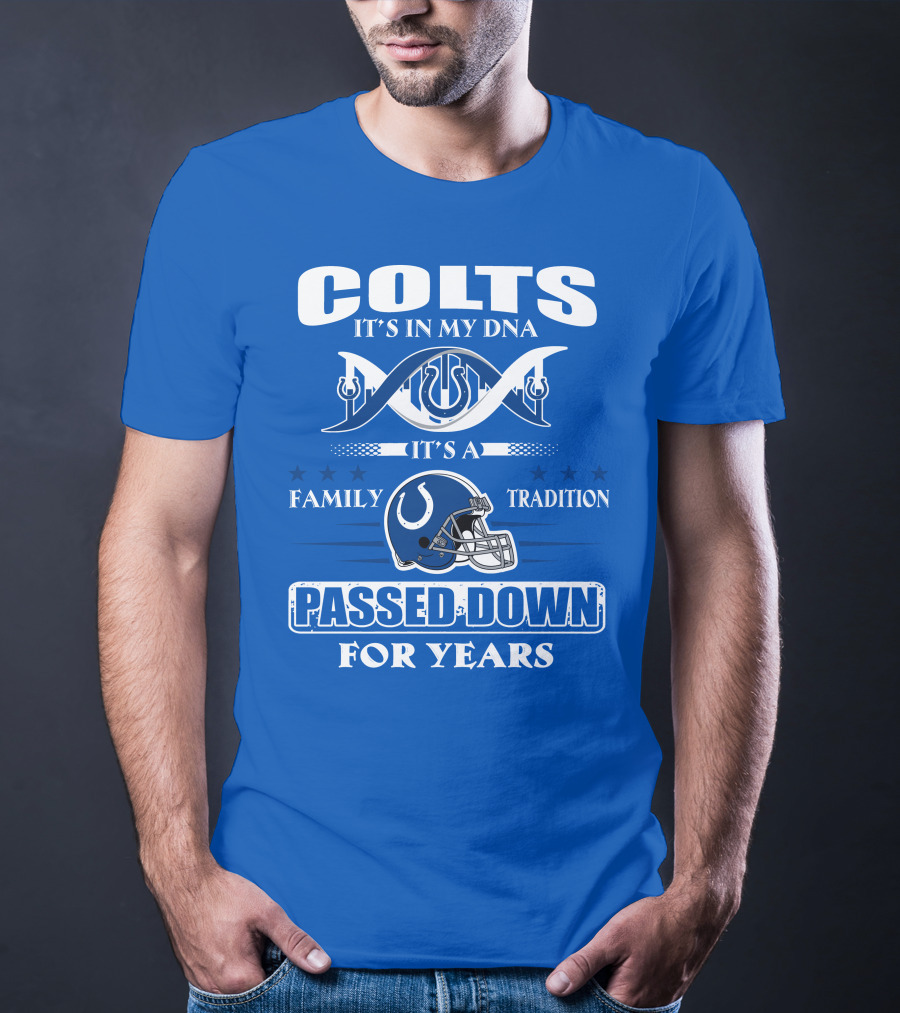 Colts It's In My Dna It's A Family Tradition Passed Down For Years T-Shirt