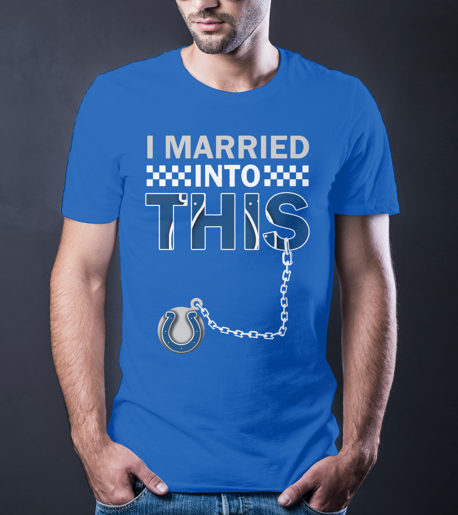 Indianapolis Colts 37 I Married Into This T-Shirt