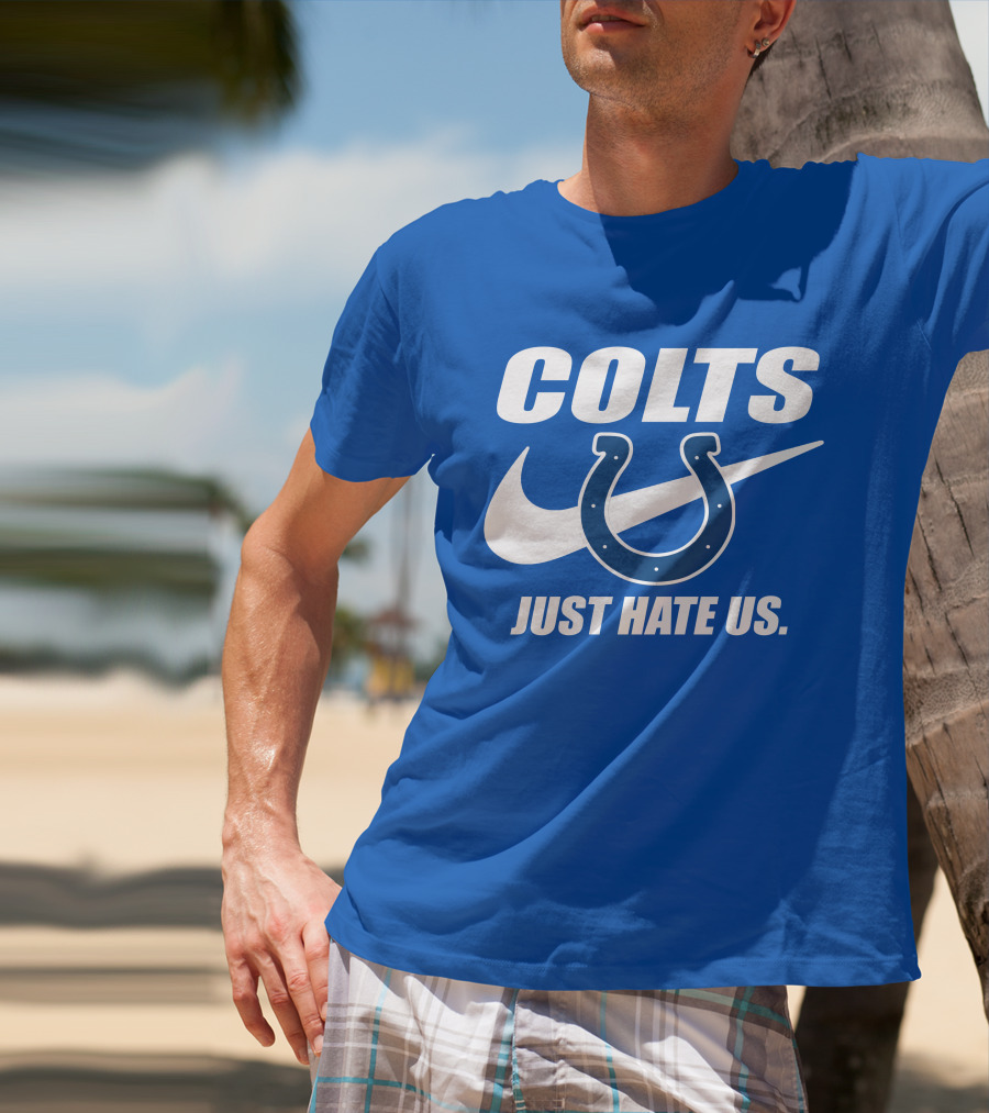 Colts Just Hate Us Nike T-Shirt