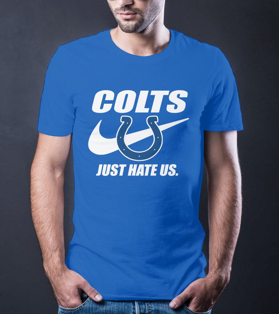 Colts Just Hate Us Nike T-Shirt