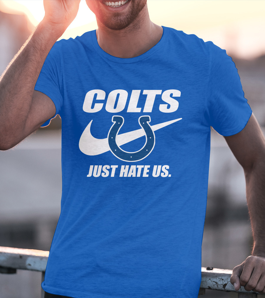 Colts Just Hate Us Nike T-Shirt
