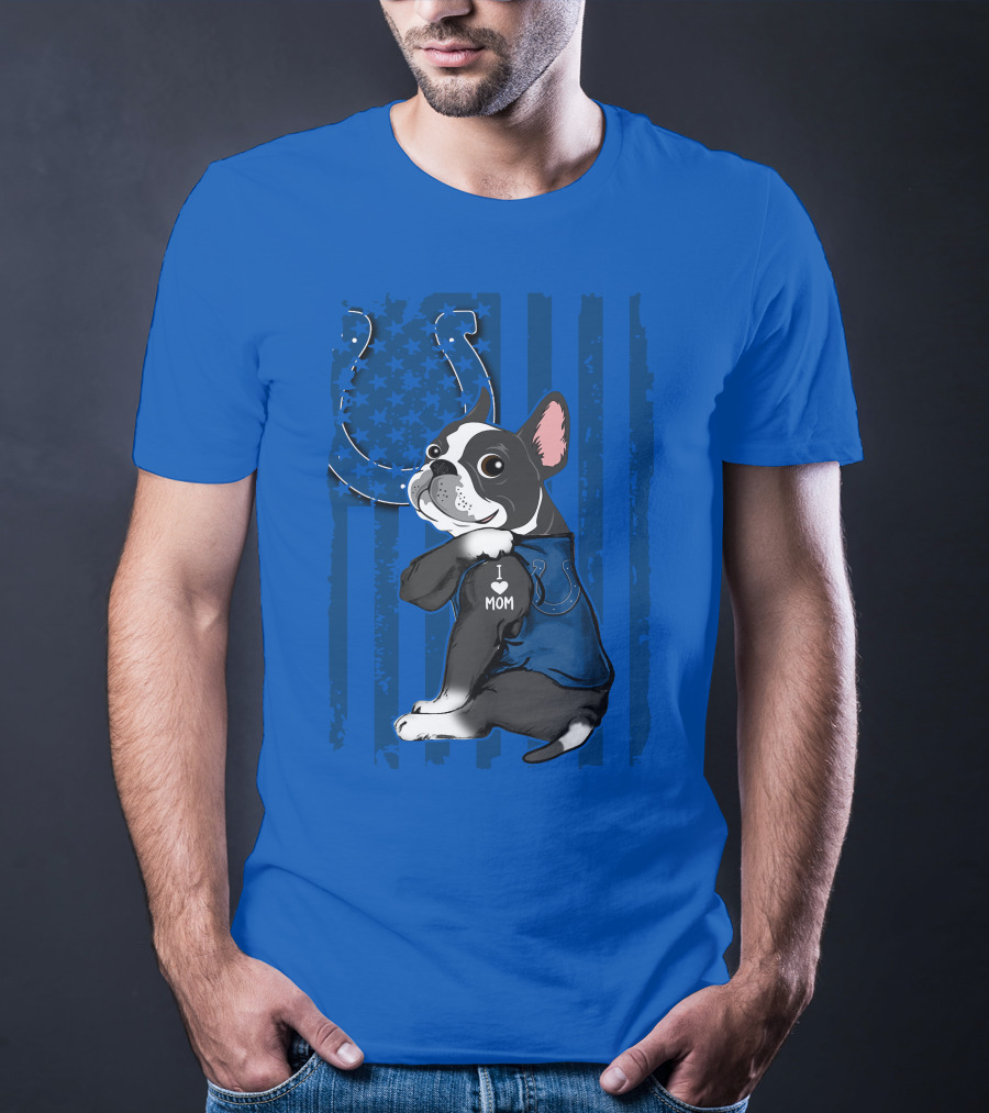 Indianapolis Colts Boston Terrier I Love Mom T-Shirt