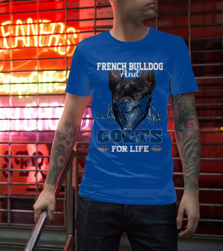 French Bulldog And Colts For Life T-Shirt