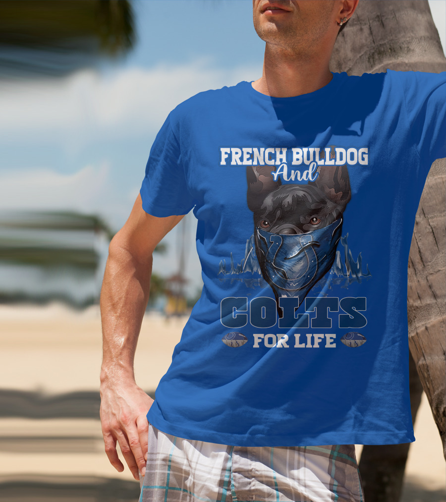 French Bulldog And Colts For Life T-Shirt