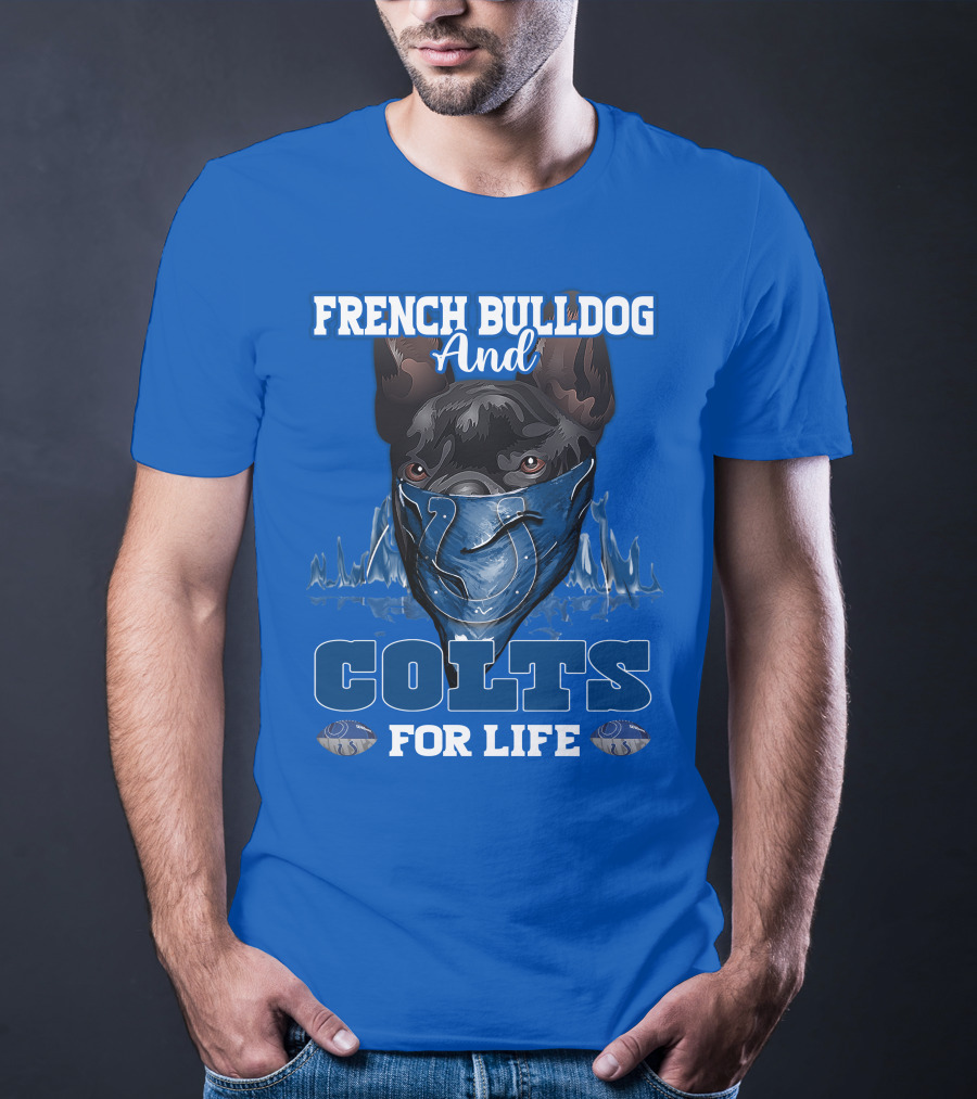 French Bulldog And Colts For Life T-Shirt