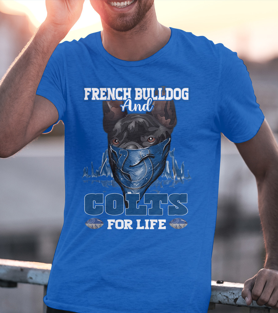 French Bulldog And Colts For Life T-Shirt