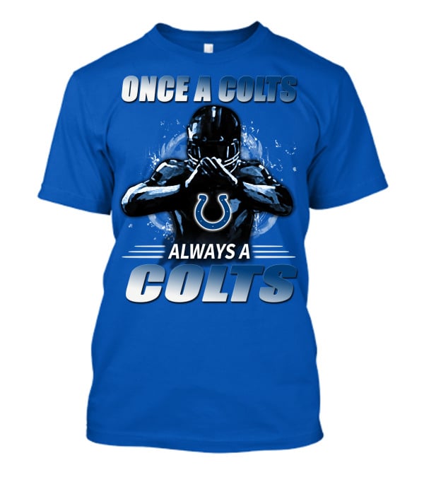 Once A Colts Always A Colts Indianapolis Colts T-Shirt