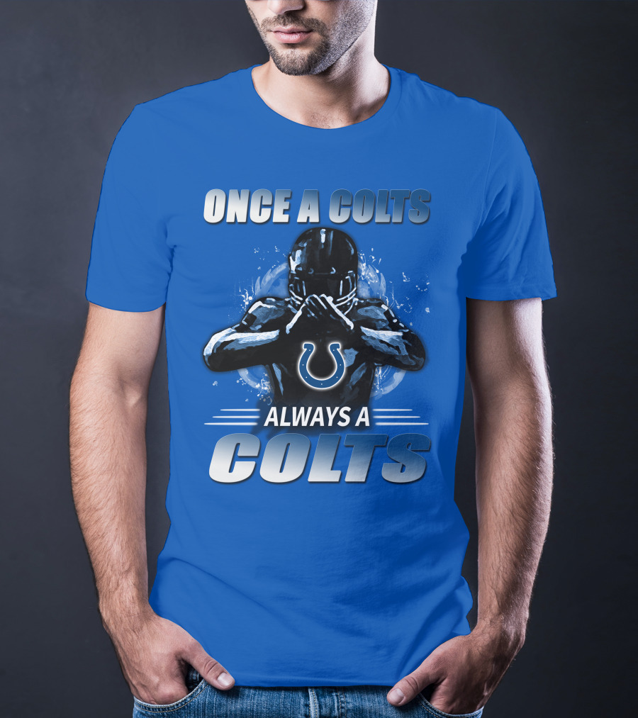 Once A Colts Always A Colts Indianapolis Colts T-Shirt