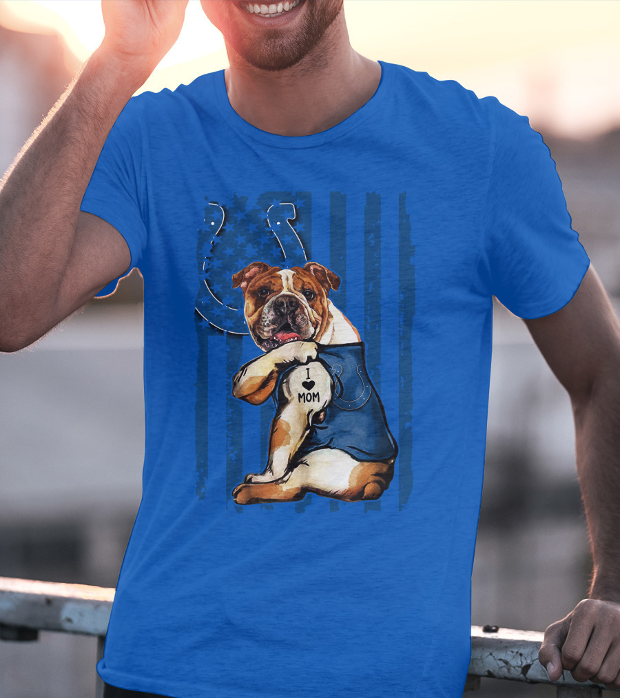 Indianapolis Colts Bulldog I Love Mom American Flag T-Shirt