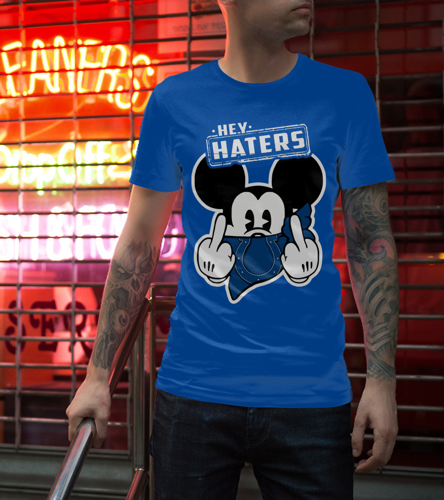 Hey Haters Mick Indianapolis Colts T-Shirt
