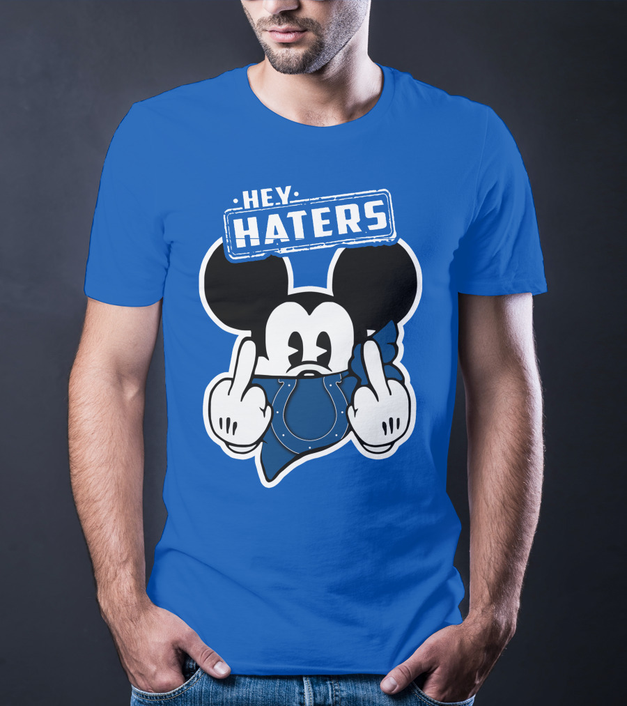 Hey Haters Mick Indianapolis Colts T-Shirt