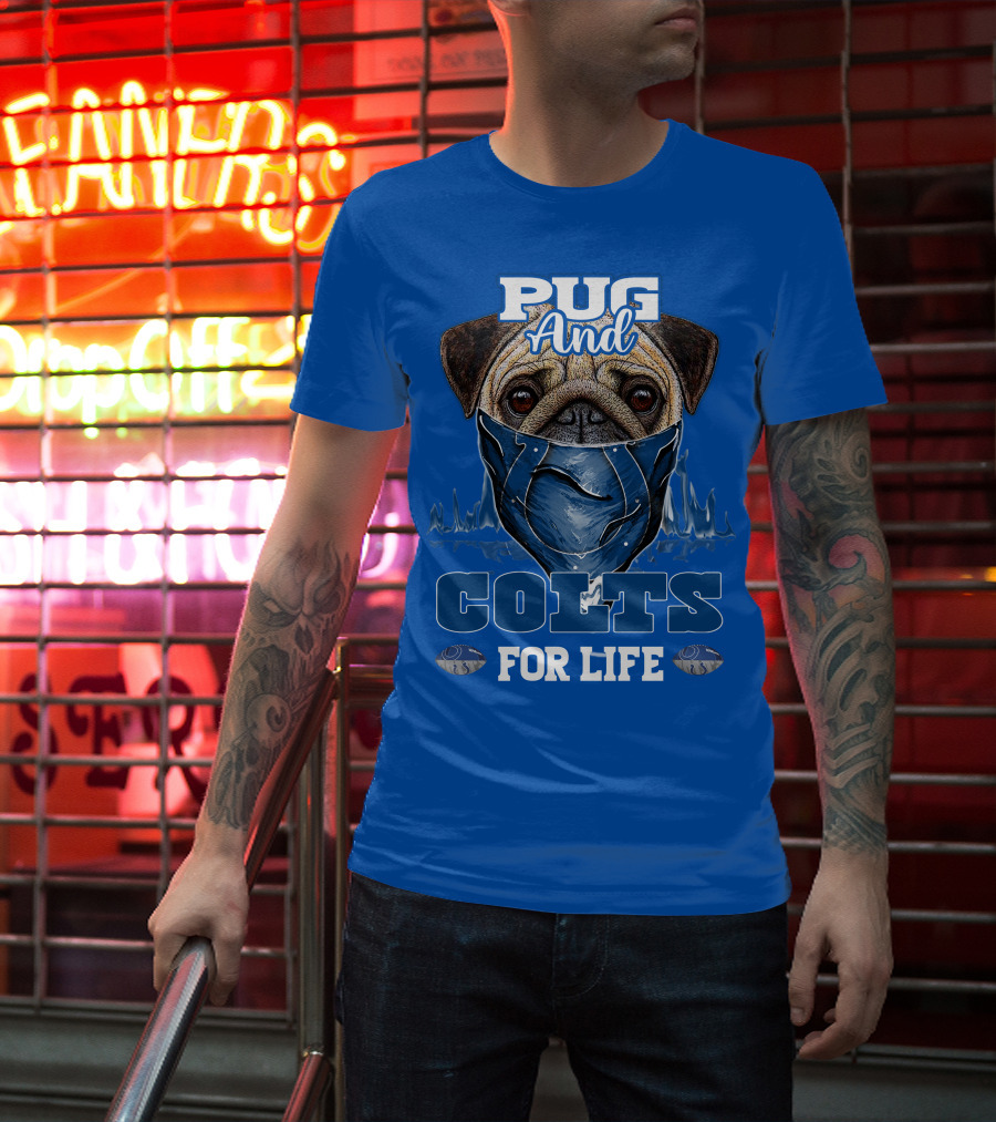 Pug And Colts For Life Indianapolis Colts T-Shirt