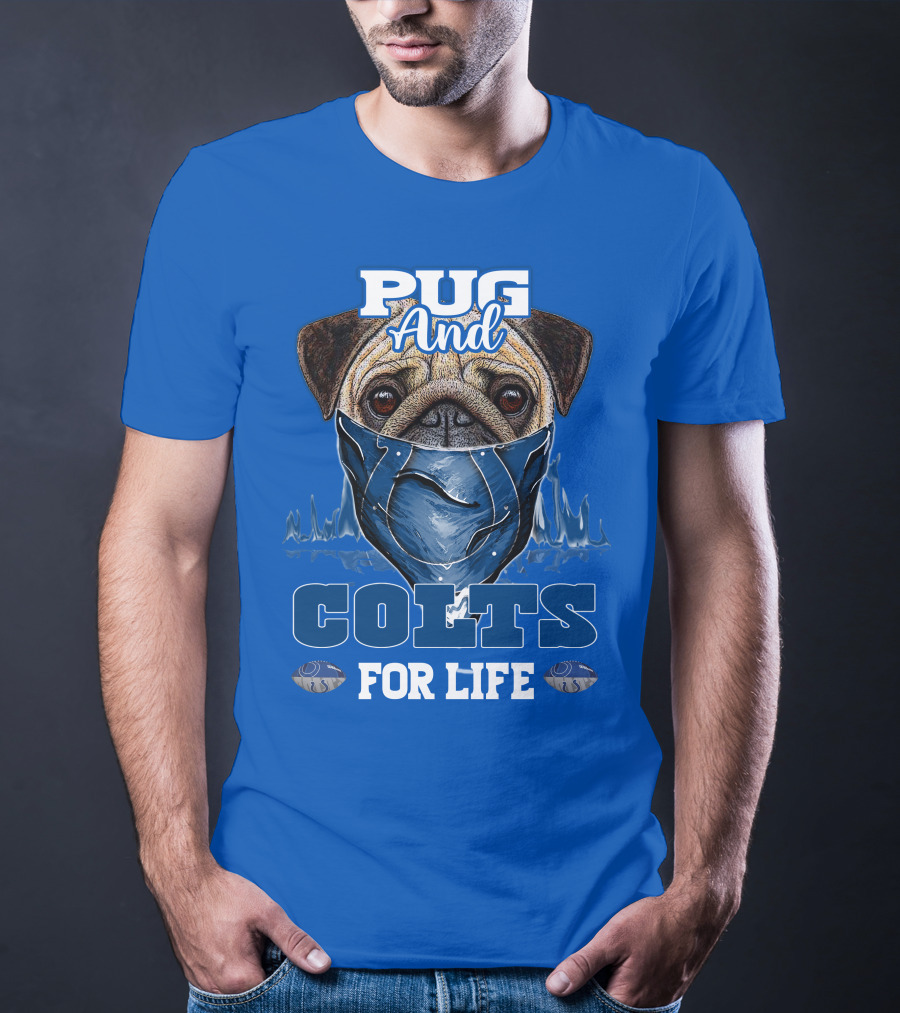 Pug And Colts For Life Indianapolis Colts T-Shirt
