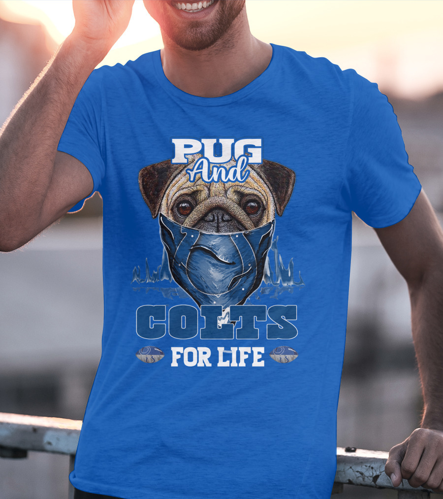 Pug And Colts For Life Indianapolis Colts T-Shirt